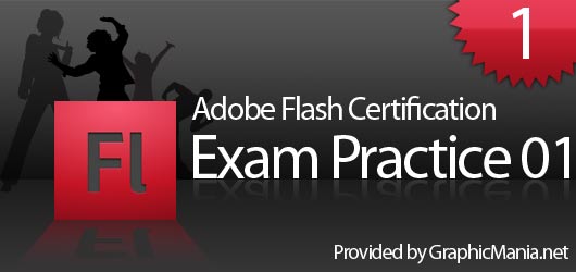 Adobe Flash CS4 Certification Exam Practice Contest 01